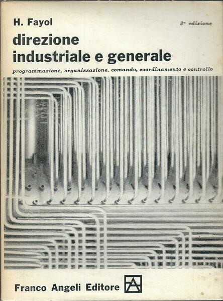 DIREZIONE INDUSTRIALE E GENERALE - PROGRAMMAZIONE, ORGANIZZAZIONE, COMANDO, COORDINAMENTO, CONTROLLO