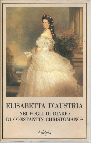 ELISABETTA D'AUSTRIA NEI FOGLI DI DIARIO DI CONSTANTIN CHRISTOMANOS