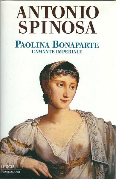 PAOLINA BONAPARTE L'AMANTE IMPERIALE