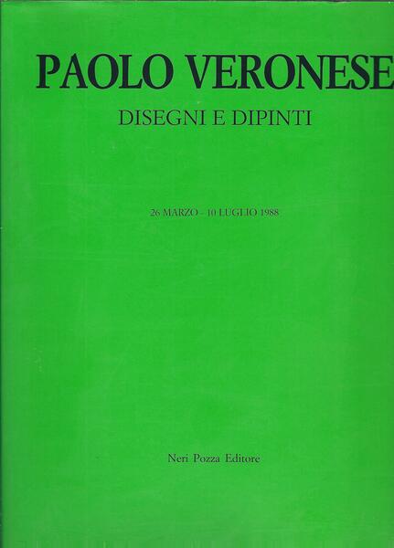 PAOLO VERONESE - DISEGNI E DIPINTI