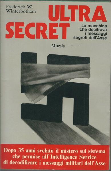 ULTRA SECRET - LA MACCHINA CHE DECIFRAVA I MESSAGGI SEGRETI …