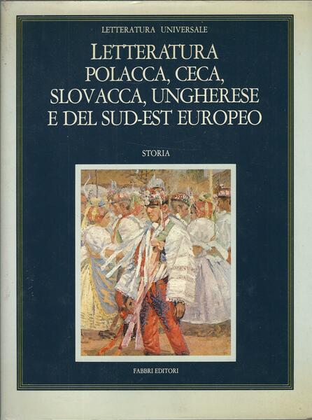 LETTERATURA POLACCA, CECA, SLOVACCA, UNGHERESE, E DEL SUD - EST …
