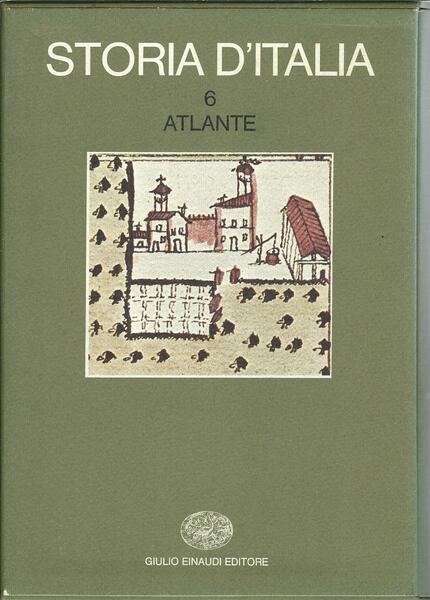 STORIA D'ITALIA - VOLUME SESTO - ATLANTE