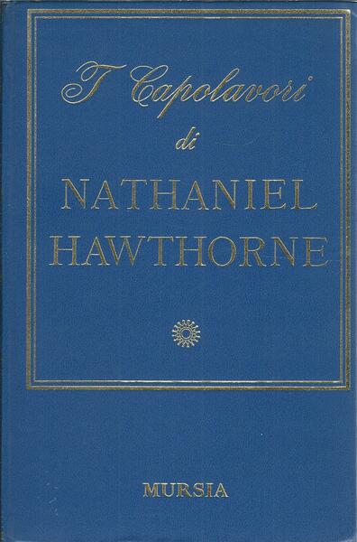 I CAPOLAVORI DI NATHANIEL HAWTHORNE