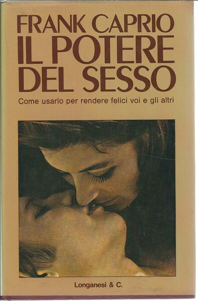 IL POTERE DEL SESSO - COME USARLO PER RENDERE FELICI …