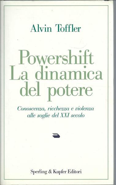 POWERSHIFT LA DINAMICA DEL POTERE - CONOSCENZA, RICCHEZZA E VIOLENZA …