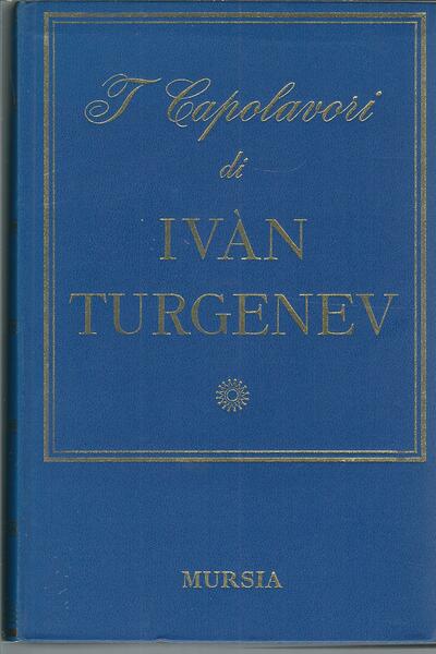 I CAPOLAVORI DI IVAN TURGENEV