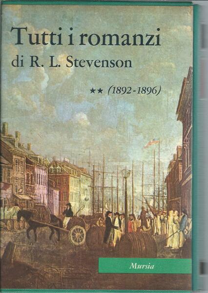 TUTTI I ROMANZI DI R. L. STEVENSON - 1892 - …