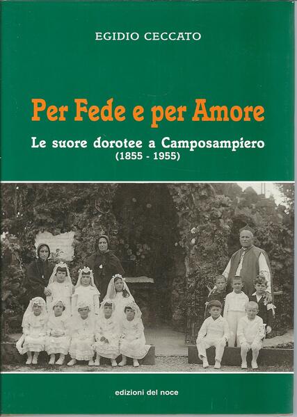 PER FEDE E PER AMORE - LE SUORE DOROTEE A …