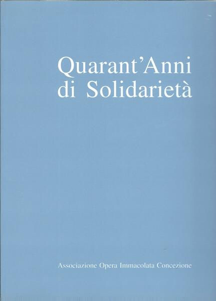 QUARANT'ANNI DI SOLIDARIETA'