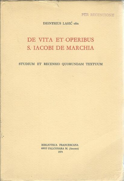 DE VITA ET OPERIBUS S. IACOBI DE MARCHIA - STUDIUM …