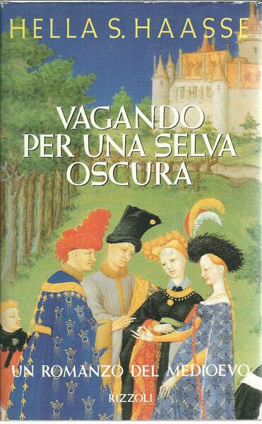 VAGANDO PER UNA SELVA OSCURA - UN ROMANZO DEL MEDIOEVO