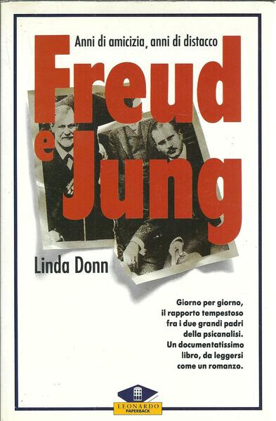 FREUD JUNG - ANNI DI AMICIZIA, ANNI DI DISTACCO