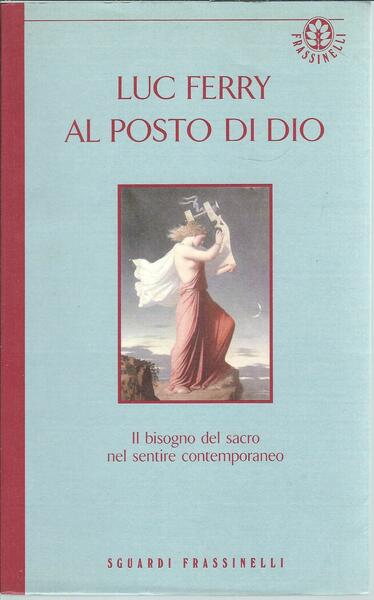 AL POSTO DI DIO - IL BISOGNO DEL SACRO NEL …