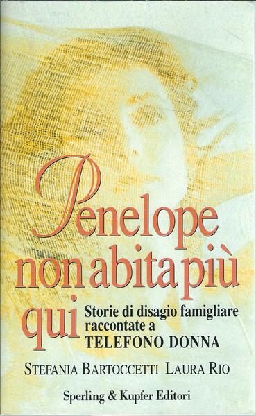 PENELOPE NON ABITA PIU' QUI' - STORIE DI DISAGIO FAMIGLIARE …