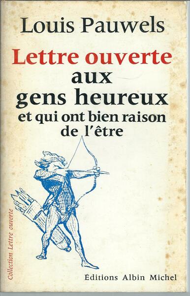 LETTRE OUVERTE AUX GENS HEUREUX ET QUI ONT BIEN RAISON …