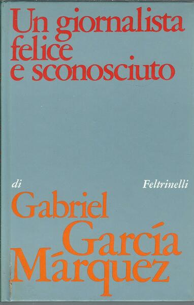 UN GIORNALISTA FELICE E SCONOSCIUTO