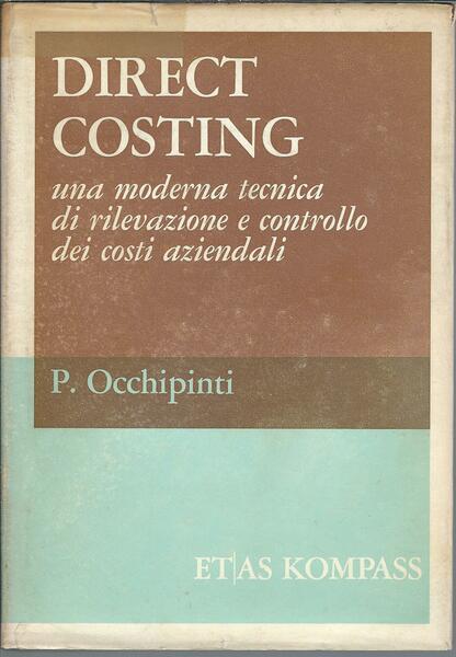 DIRECT COSTING - UNA MODERNA TECNICA DI RILEVAZIONE E CONTROLLO …