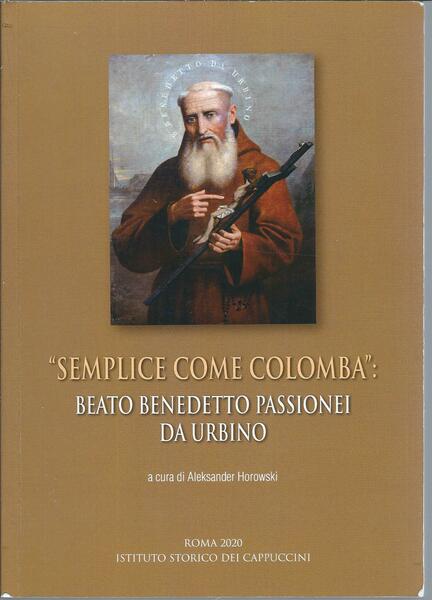 SEMPLICE COME COLOMBA: BEATO BENEDETTO PASSIONEI DA URBINO