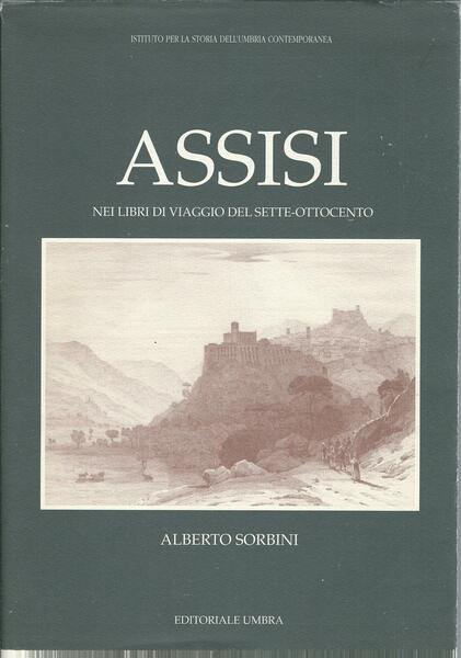 ASSISI NEI LIBRI DI VIAGGIO DEL SETTE- OTTOCENTO