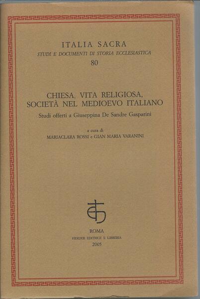 CHIESA, VITA RELIGIOSA, SOCIETA' NEL MEDIOEVO ITALIANO - STUDI OFFERTI …