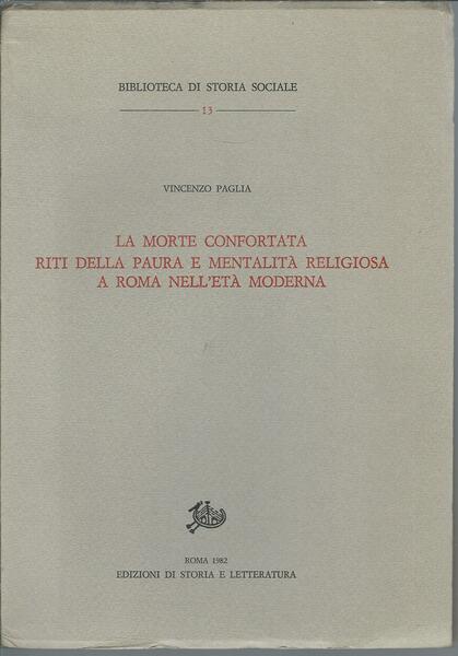 LA MORTE CONFORTATA - RITI DELLA PAURA E MENTALITA' RELIGIOSA …