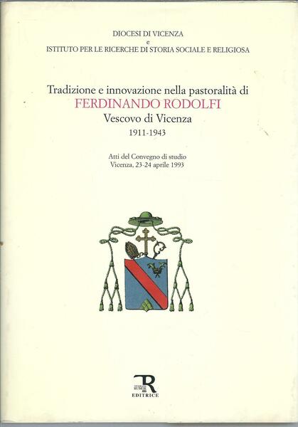 TRADIZIONE E INNOVAZIONE NELLA PASTORALITA' DI FERDINANDO RODOLFI - VESCOVO …