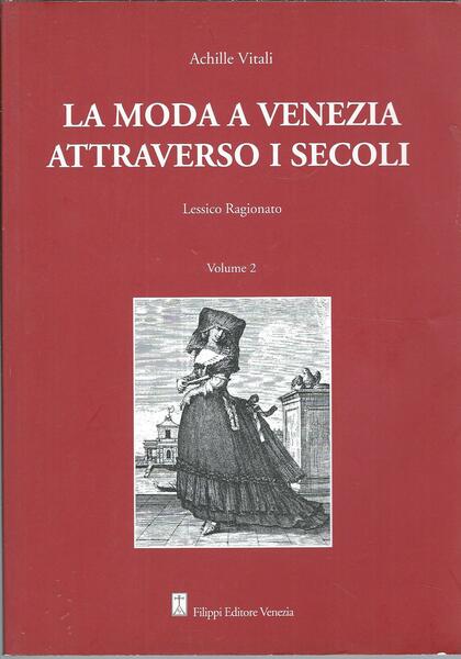 LA MODA A VENEZIA ATTRAVERSO I SECOLI - LESSICO RAGIONATO …