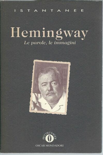 HEMINGWAY - LE PAROLE, LE IMMAGINI