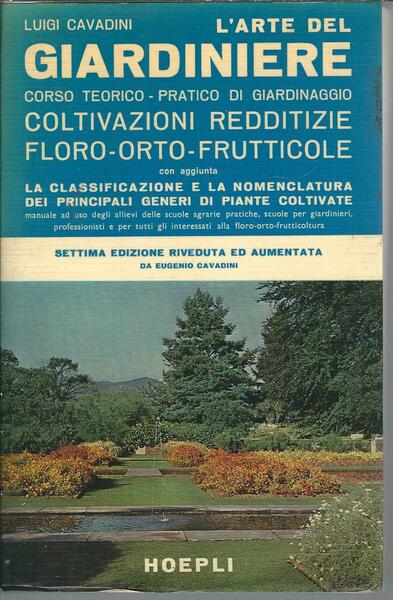 L'ARTE DEL GIARDINIERE - CORSO TEORICO PRATICO DI GIARDINAGGIO COLTIVAZIONI …