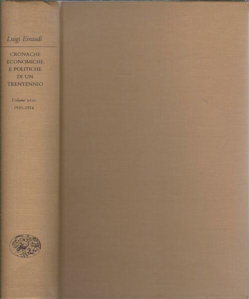 CRONACHE ECONOMICHE E POLITICHE DI UN TRENTENNIO ( 1893 - …