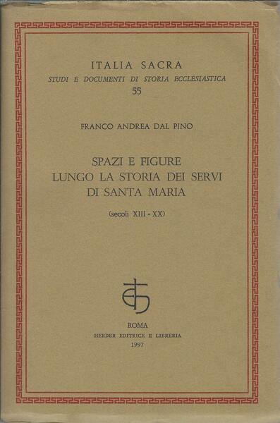 SPAZI E FIGURE LUNGO LA STORIA DEI SERVI DI SANTA …