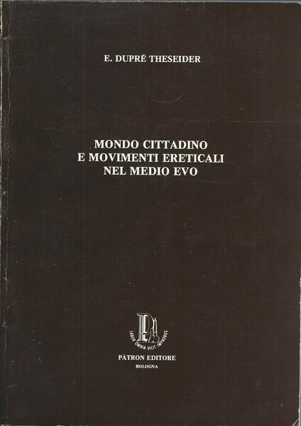 MONDO CITTADINO E MOVIMENTI ERETICALI NEL MEDIO EVO ( SAGGI …