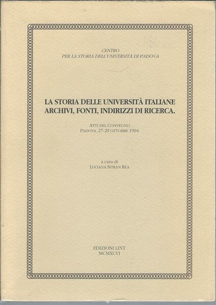 LA STORIA DELLE UNIVERSITA' ITALIANE - ARCHIVI, FONTI, INDIRIZZI DI …