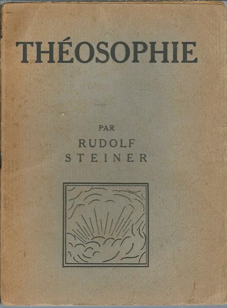 THEOSOPHIE - ETUDE SUR LA CONNAISSANCE SUPRASENSIBLE ET LA DESTINEE …