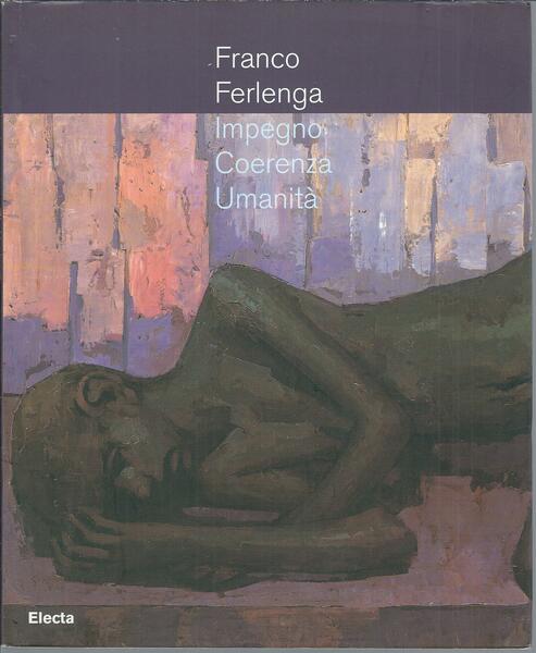 FRANCO FERLENGA - IMPEGNO - COERENZA - UMANITA'