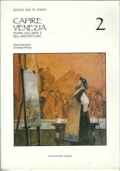 SCOLTO CHE TE CONTO - CAPIRE VENEZIA - STORIA DELL'ARTE …