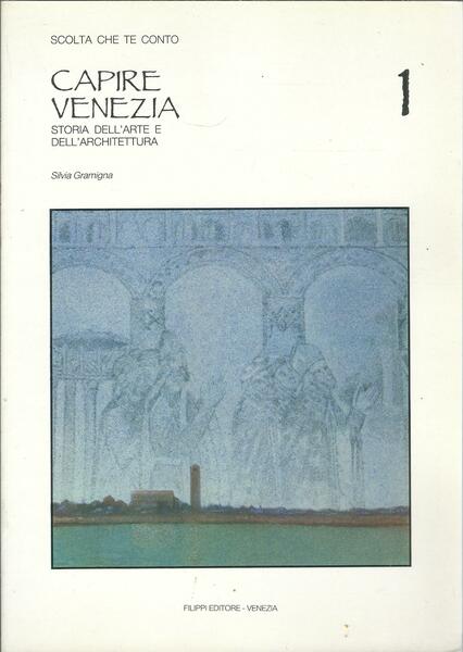 SCOLTO CHE TE CONTO - CAPIRE VENEZIA - STORIA DELL'ARTE …