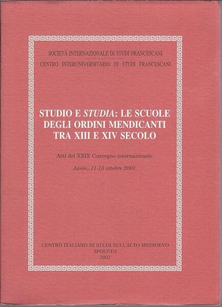 STUDIO E STUDIA: LE SCUOLE DEGLI ORDINI MENDICANTI TRA XIII …