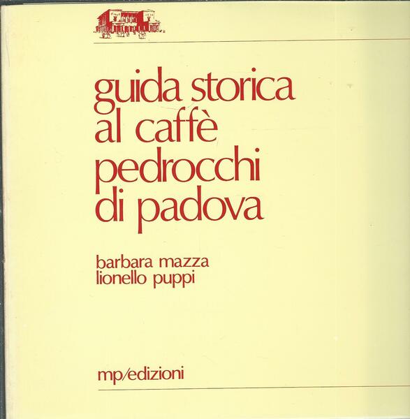 GUIDA STORICA AL CAFFE' PEDROCCHI DI PADOVA