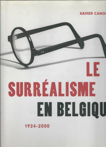 LE SURREALISME EN BELGIQUE - 1924 - 2000