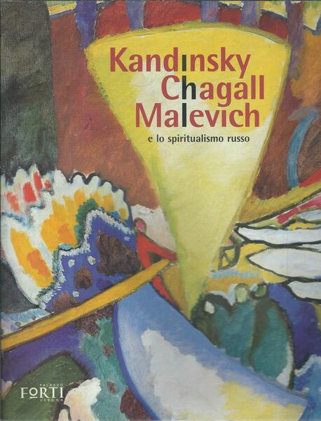 KANDINSKY - CHAGALL - MALEVICH E LO SPIORITUALISMO RUSSO