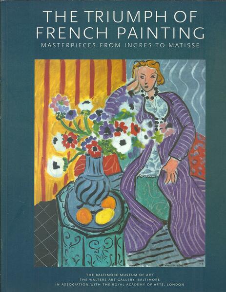 THE TRIUMPH OF FRENCH PAINTIG - MASTERPIECES FROM INGRES TO …