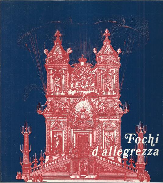 FOCHI D'ALLEGREZZA A ROMA DAL CINQUECENTO ALL'OTTOCENTO