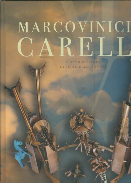 MARCOVINICIO CARELLI - IL MITO E L'ARTE TRA IL XX …