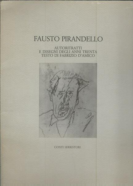 FAUSTO PIRANDELLO - AUTORITRATTI E DISEGNI DEGLI ANNI TRENTA