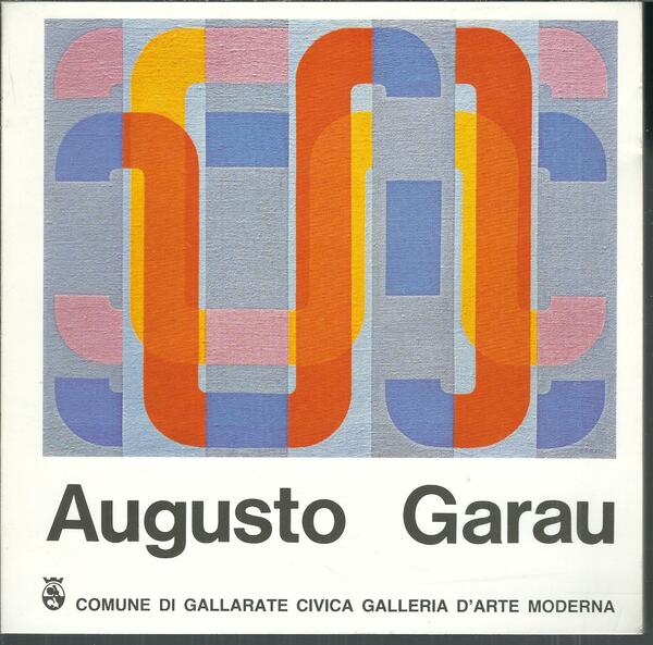 AUGUSTO GARAU - ANTOLOGICA DAL 1940 - AL 1982