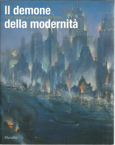 IL DEMONE DELLA MODERNITA' - PITTORI VISIONARI ALL'ALBA DEL SECOLO …