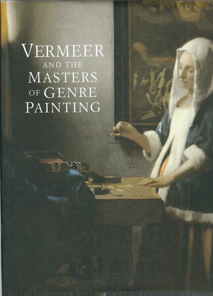 VERMEER AND THE MASTERS OF GENRE PAINTING