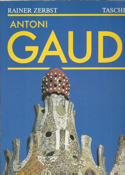 ANTONI GAUDI - 1852 - 1926 - ANTONI GAUDI' I …